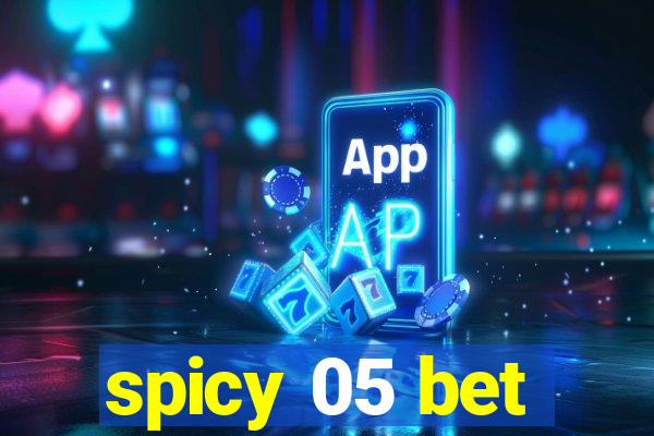 spicy 05 bet